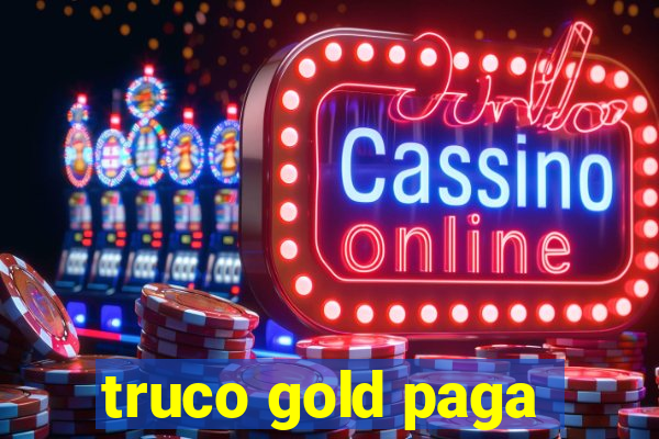 truco gold paga